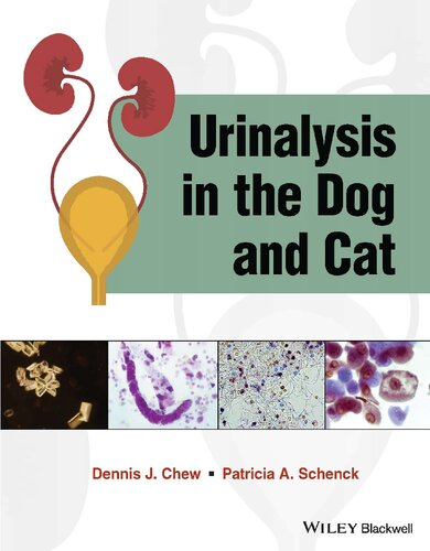 Urinalysis In The Dog And Cat Dennis J Chew Patricia Schenck