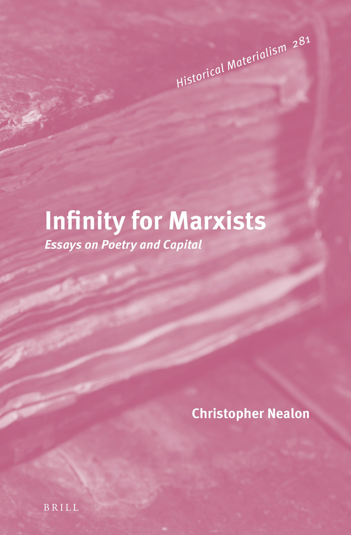Infinity For Marxists Essays On Poetry And Capital Christopher Nealon