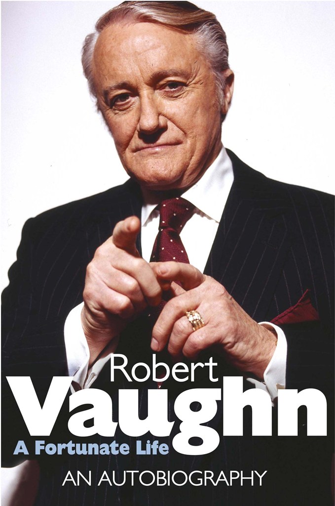 Robert Vaughn A Fortunate Life A Fortunate Life Book 1 Robert Vaughn