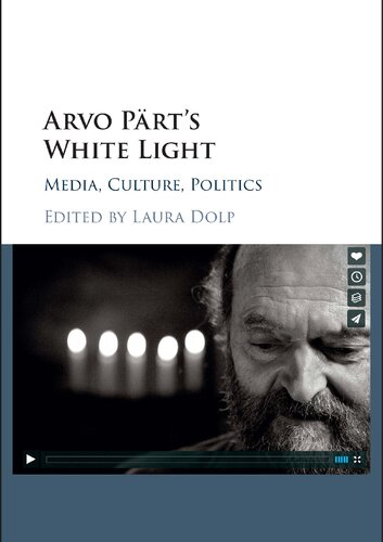 Arvo Prts White Light Media Culture Politics Laura Dolp