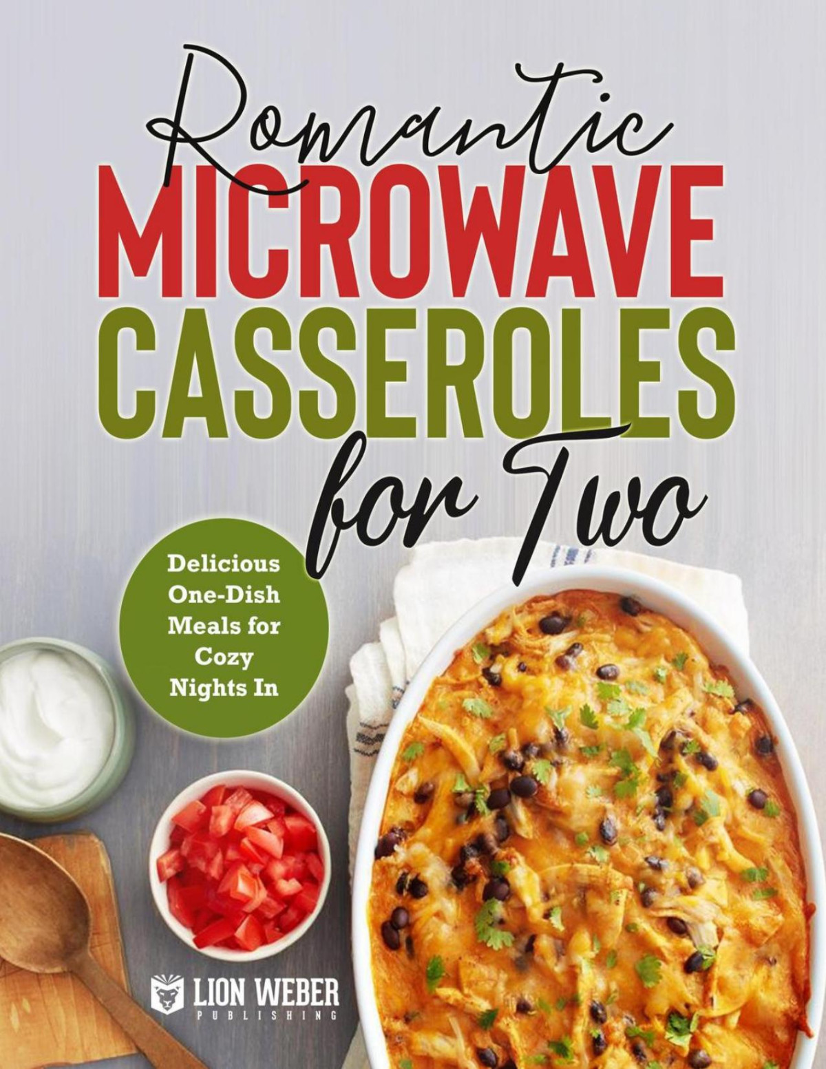 Romantic Microwave Casseroles For Two Lion Weber Publishing