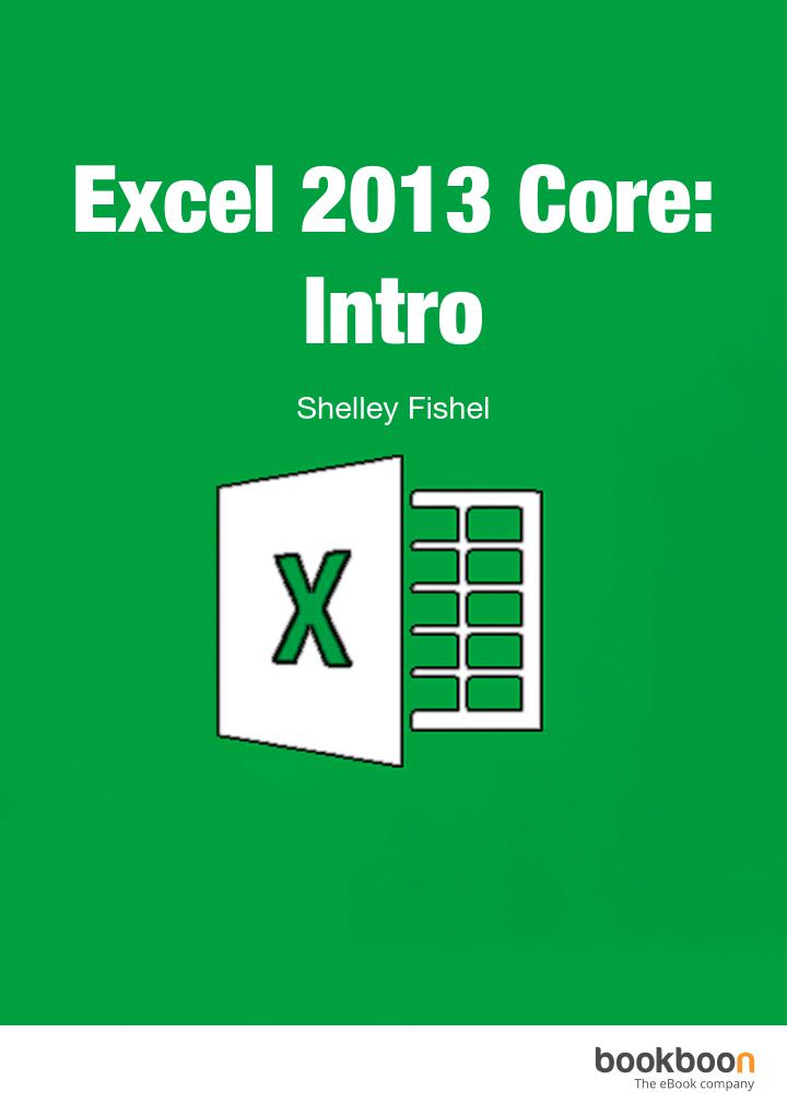 Excel 2013 Core Intro 1st Edition Shelley Fishel