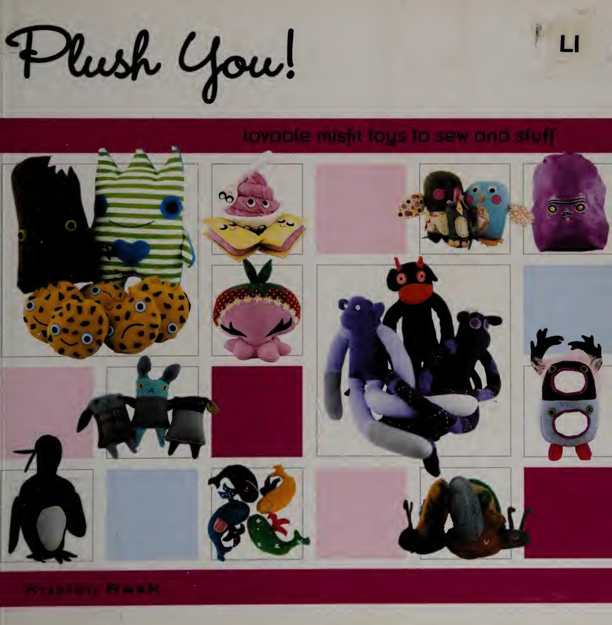 Plush You Lovable Misfit Toys To Sew Stuff Kristen Rask