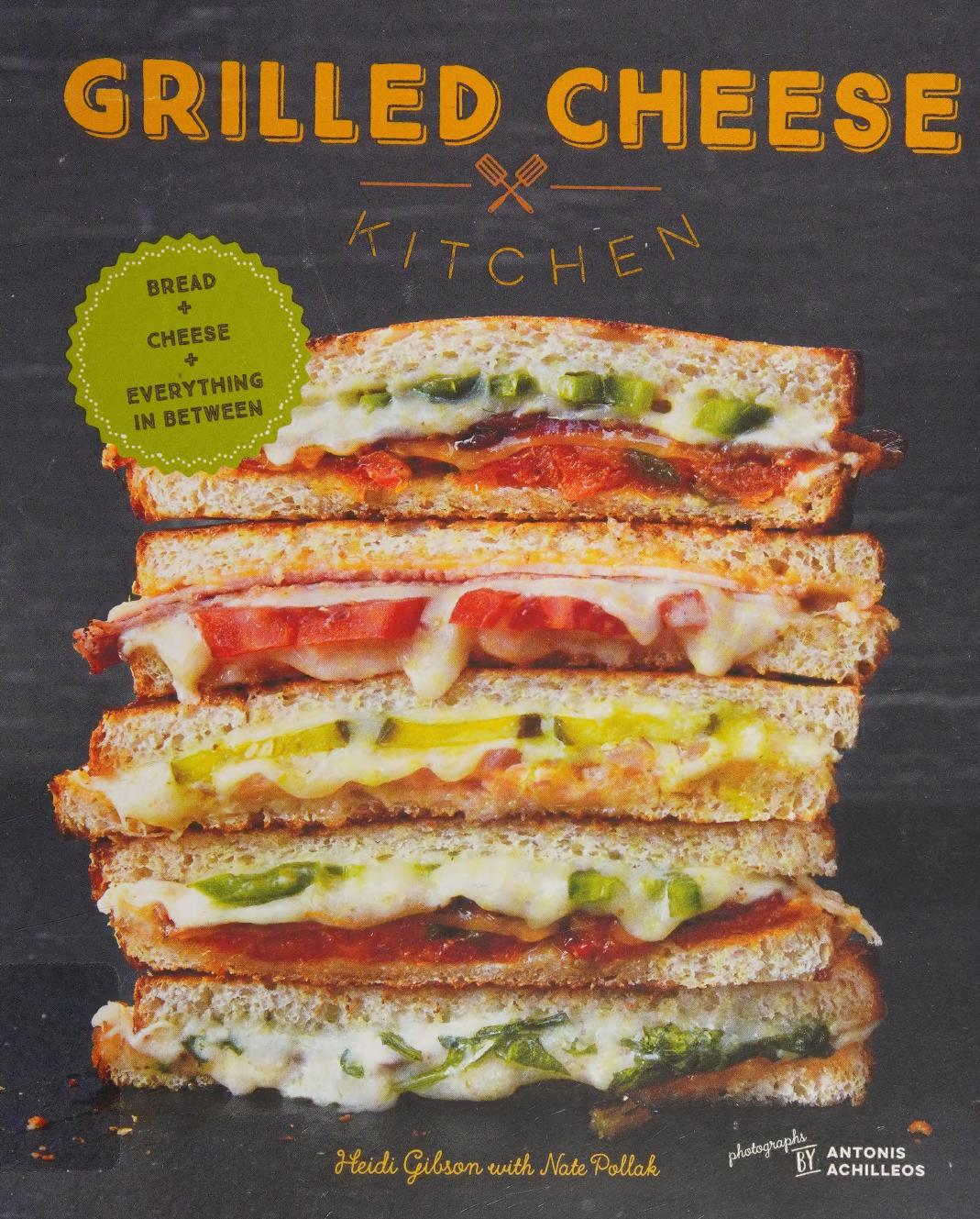 Grilled Cheese Kitchen Bread Cheese Everything In Between Heidi Gibson
