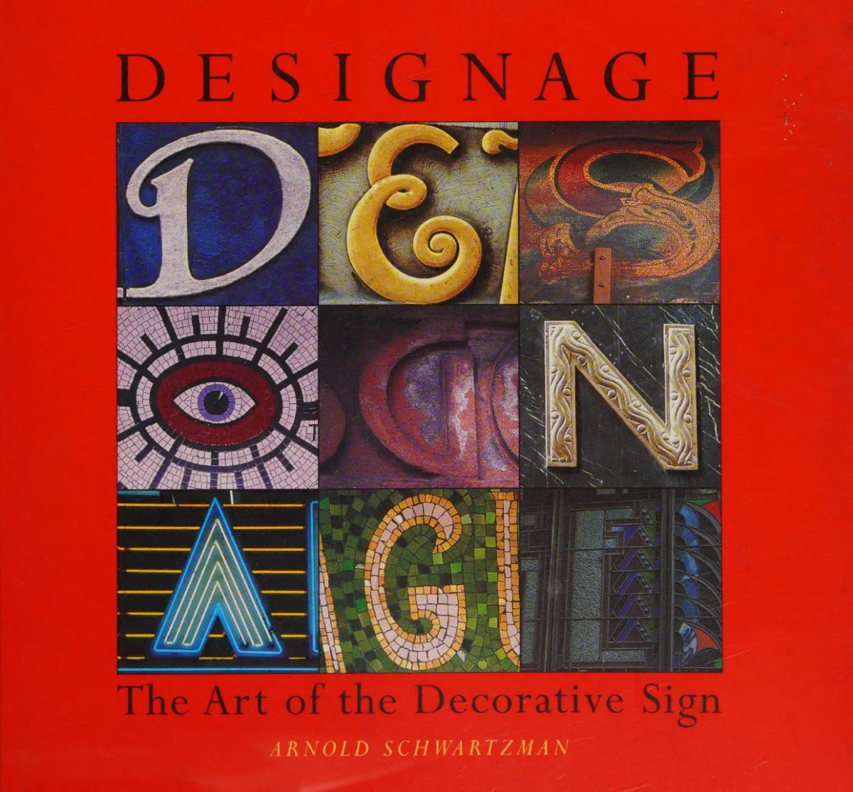 Designage The Art Of The Decorative Sign Arnold Schwartzman