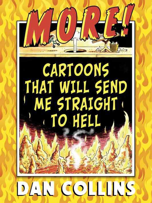 More Cartoons That Will Send Me Straight To Hell Dan Collins