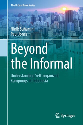 Beyond The Informal Understanding Selforganized Kampungs In Indonesia Ninik Suhartini