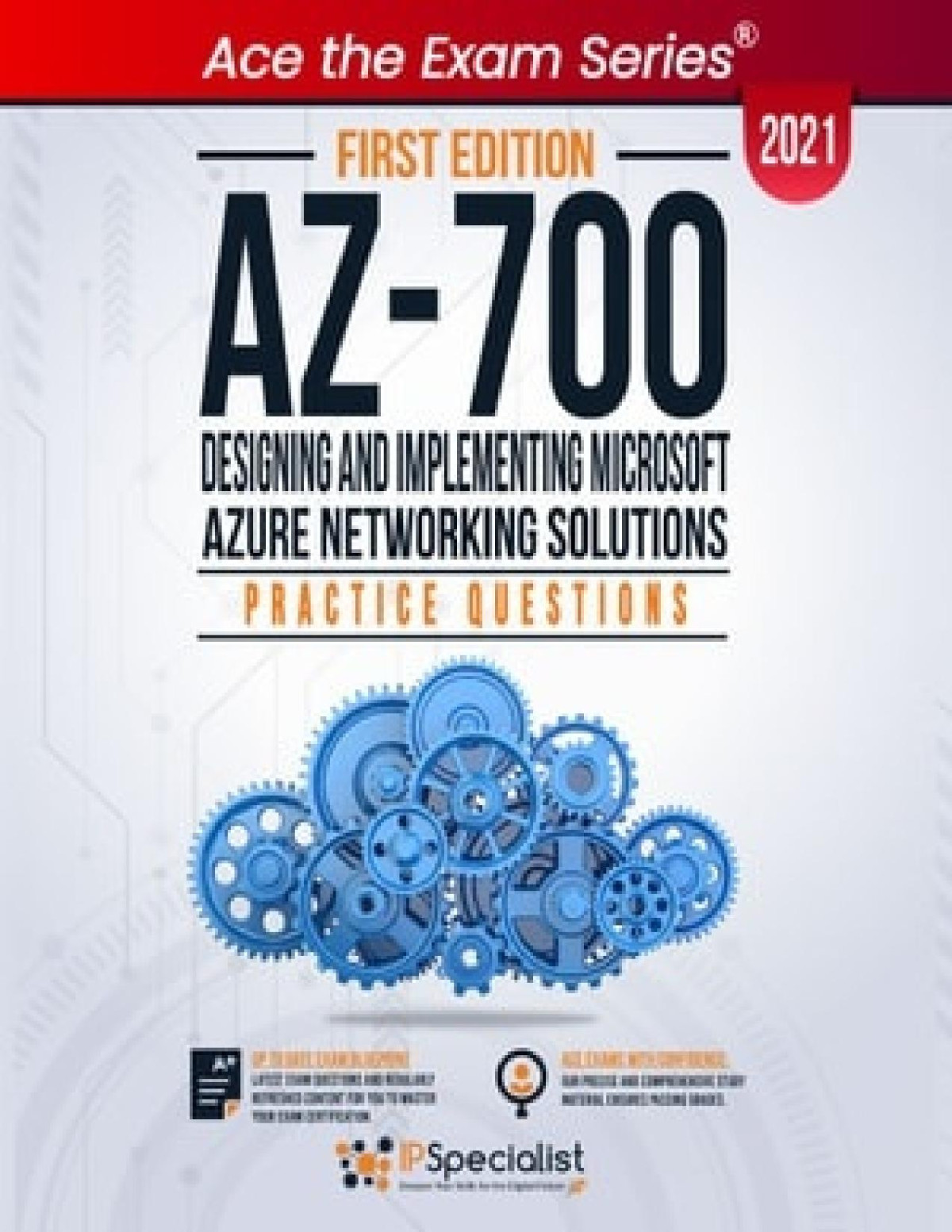 Az700 Designing And Implementing Microsoft Azure Networking Solutions 140 Exam Practice Questions With Detail Explanations And Reference Links First Edition 2021 Ip Specialist