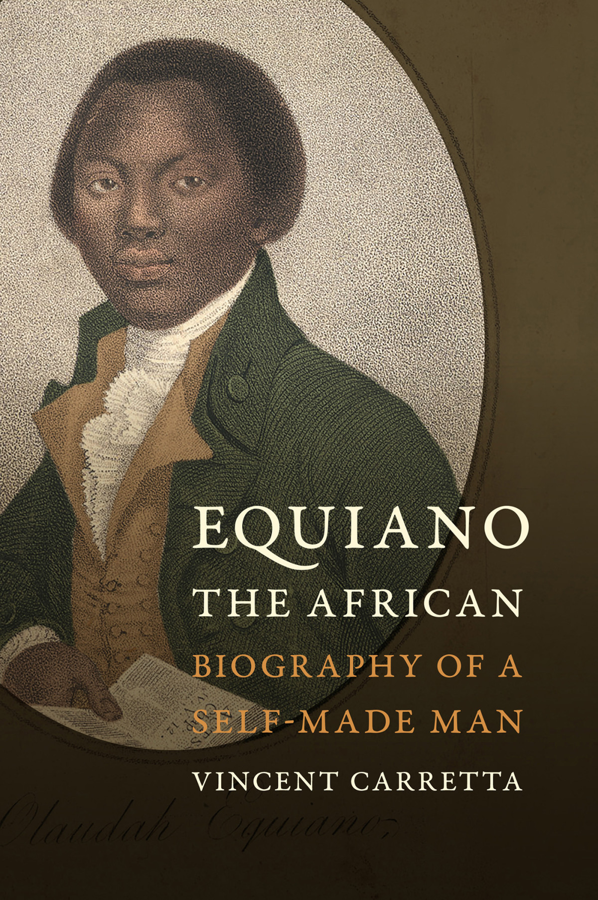 Equiano The African Biography Of A Selfmade Man Vincent Carretta