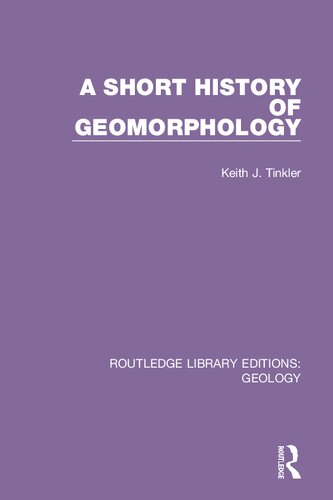 A Short History Of Geomorphology 1st Edition Keith J Tinkler