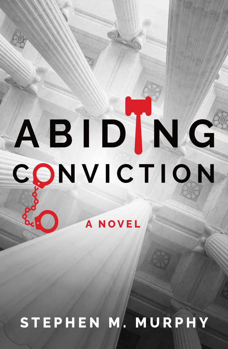 Abiding Conviction Stephen M Murphy