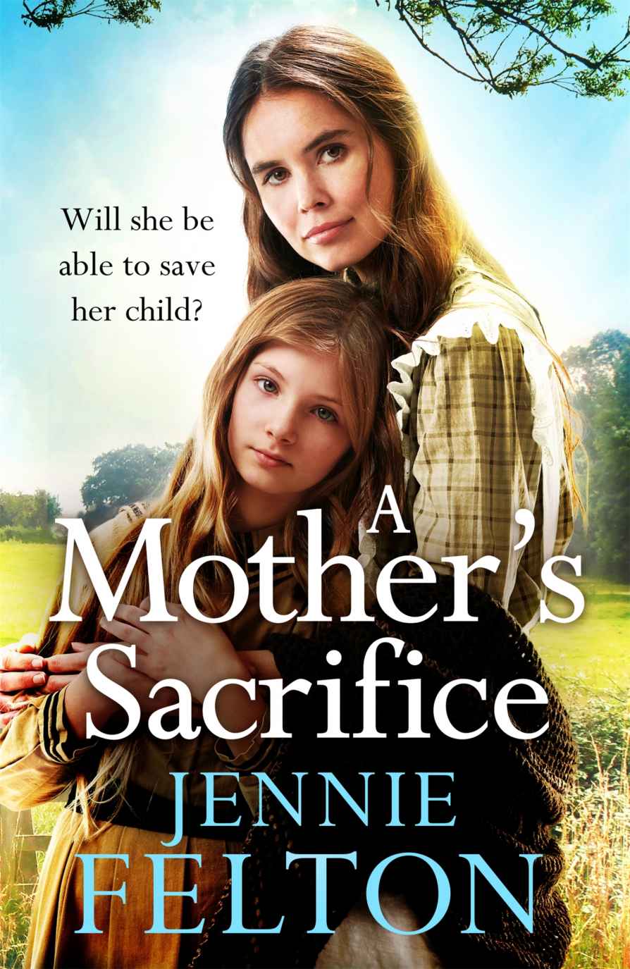 A Mothers Sacrifice Jennie Felton