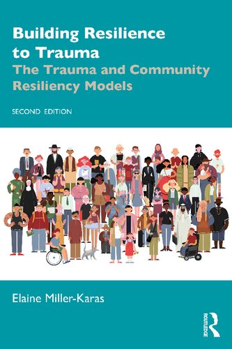 Building Resilience To Trauma The Trauma And Community Resiliency Models 2nd Edition Elaine Millerkaras