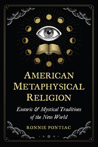 American Metaphysical Religion Esoteric And Mystical Traditions Of The New World Ronnie Pontiac