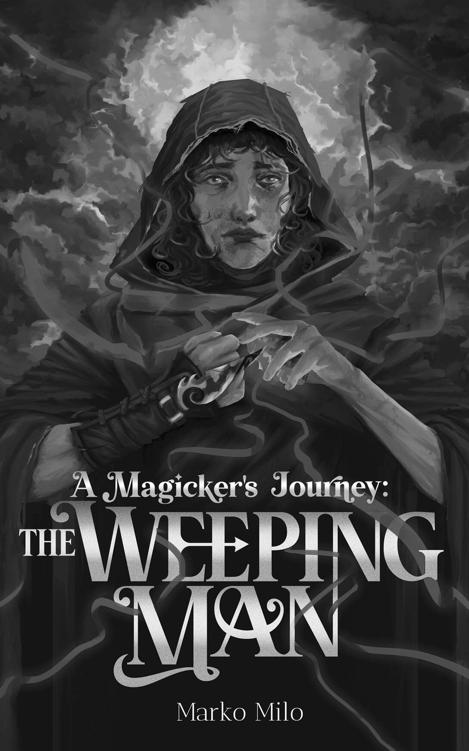 A Magickers Journey The Weeping Man Marko Milo