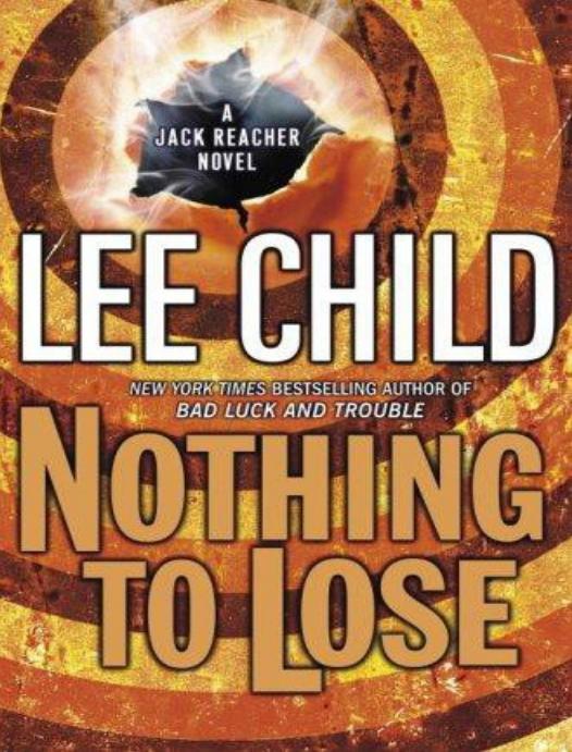 Nothing To Lose A Jack Reacher Novel Lee Child
