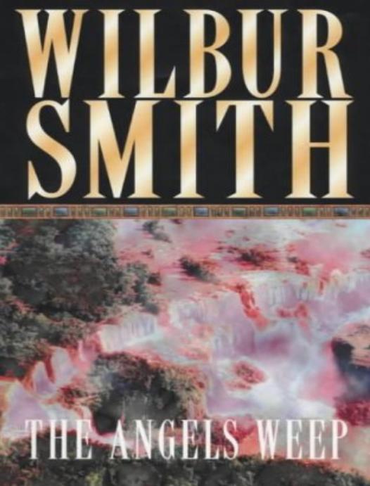 The Angels Weep 1st Wilbur Smith