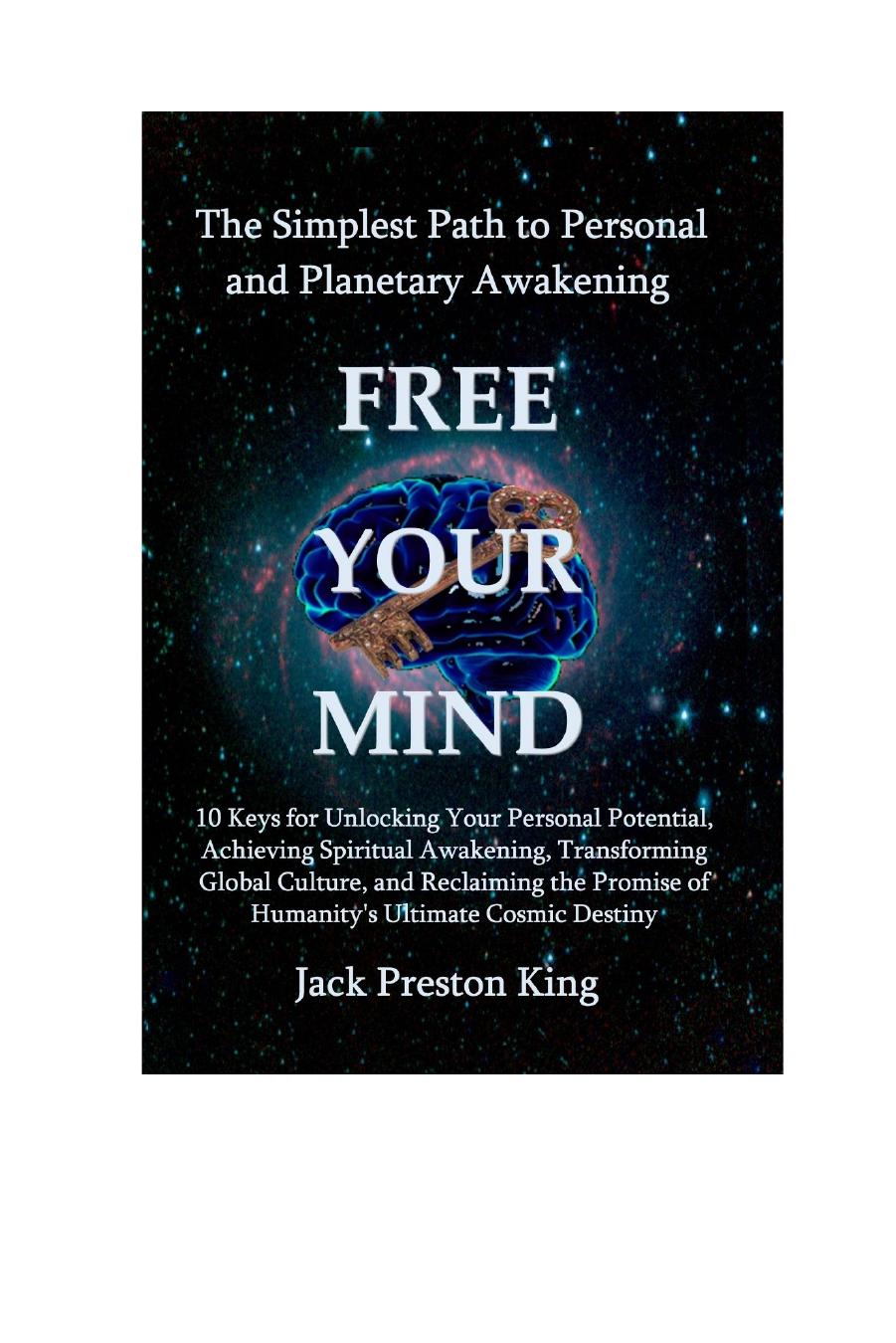 Free Your Mind The Simplest Path To Personal And Planetary Awakening Jack Preston King