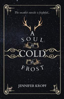 A Soul As Cold As Frost Jennifer Kropf