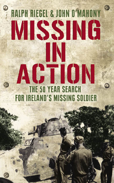 Missing In Action The 50 Year Search For Irelands Missing Soldier 1st Ralph Riegel