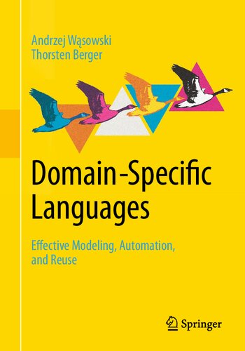 Domainspecific Languages Effective Modeling Automation And Reuse Andrzej Wsowski