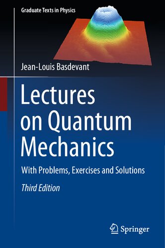 Lectures On Quantum Mechanics With Problems Exercises And Solutions 3rd Edition Jeanlouis Basdevant