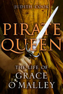 Pirate Queen The Life Of Grace Omalley Judith Cook