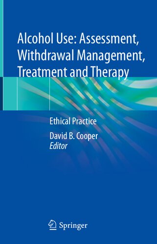 Alcohol Use Assessment Withdrawal Management Treatment And Therapy Ethical Practice David B Cooper