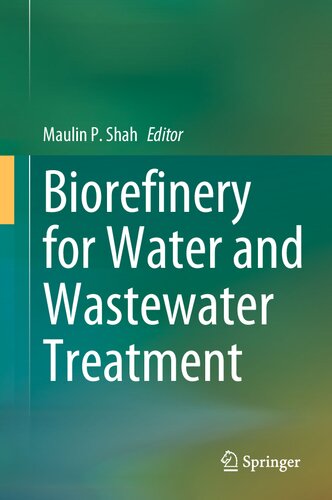Biorefinery For Water And Wastewater Treatment Maulin P Shah