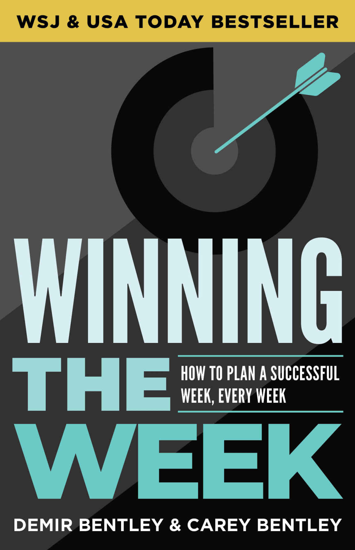 Winning The Week How To Plan A Successful Week Every Week Demir Bentley Carey Bentley