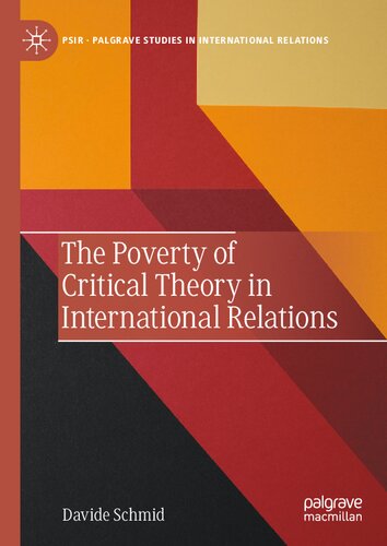 The Poverty Of Critical Theory In International Relations Davide Schmid