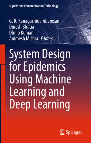 System Design For Epidemics Using Machine Learning And Deep Learning G R Kanagachidambaresan
