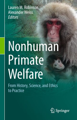 Nonhuman Primate Welfare From History Science And Ethics In Practice Lauren M Robinson