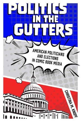 Politics In The Gutters Christina M Knopf