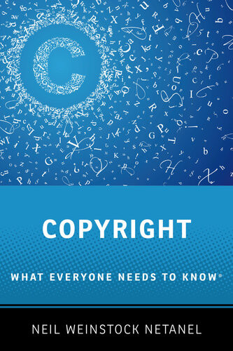 Copyright What Everyone Needs To Know Neil Weinstock Netanel