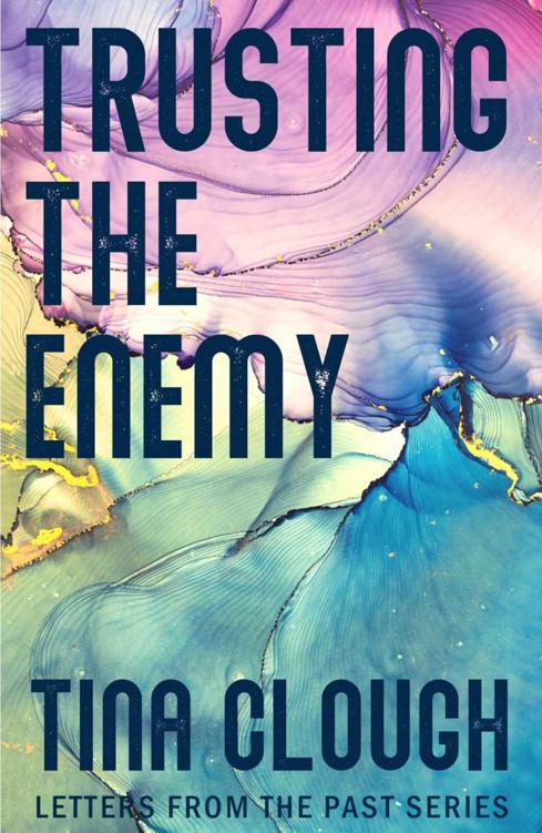 Trusting The Enemy Letters From The Past Book 2 Tina Clough
