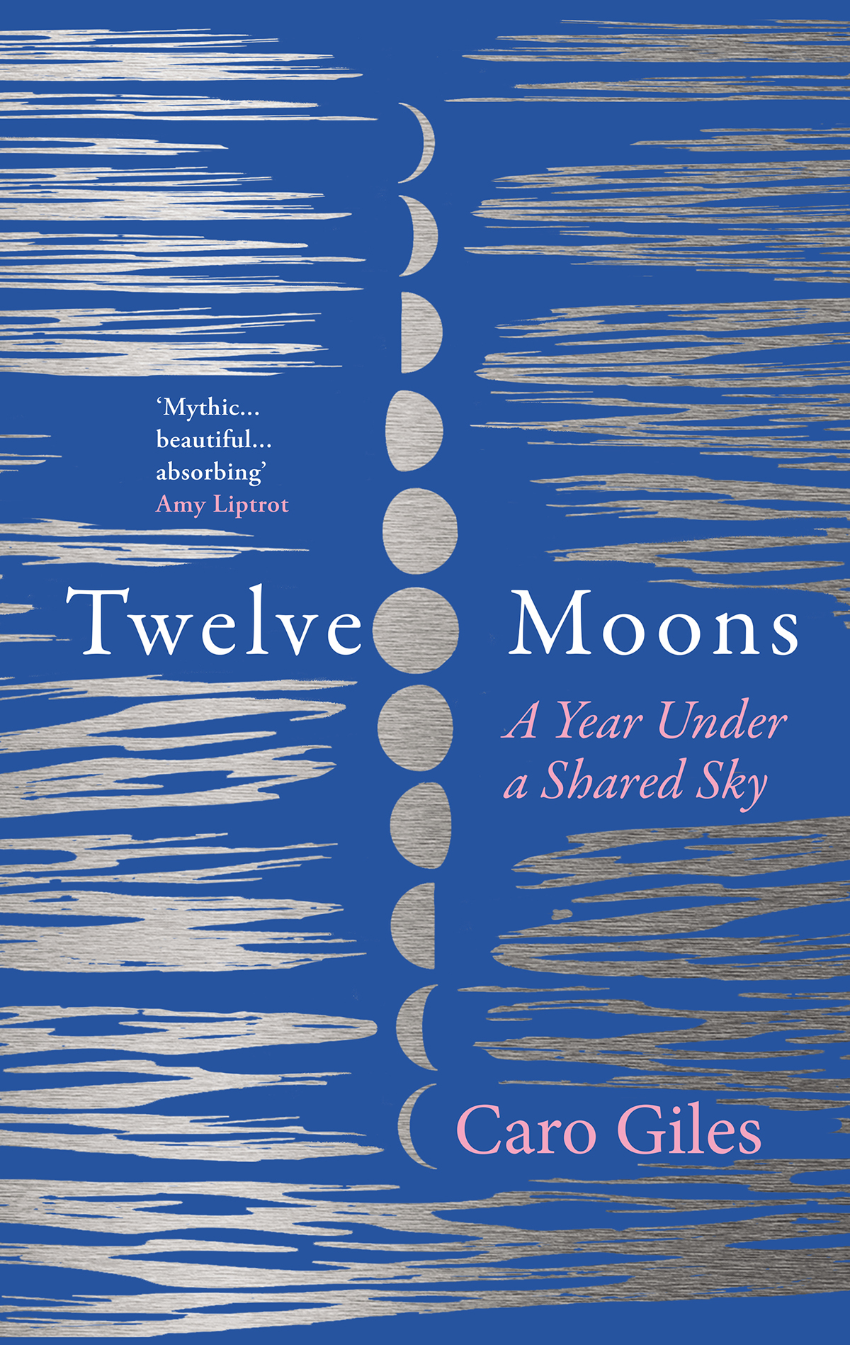 Twelve Moons A Year Under A Shared Sky Caro Giles