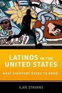 Latinos In The United States What Everyone Needs To Know Ilan Stavans