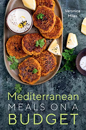 Mediterranean Meals On A Budget Veronica Miles