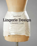 Lingerie Design A Complete Course Pamela Powell