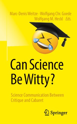 Can Science Be Witty Science Communication Between Critique And Cabaret Marcdenis Weitze
