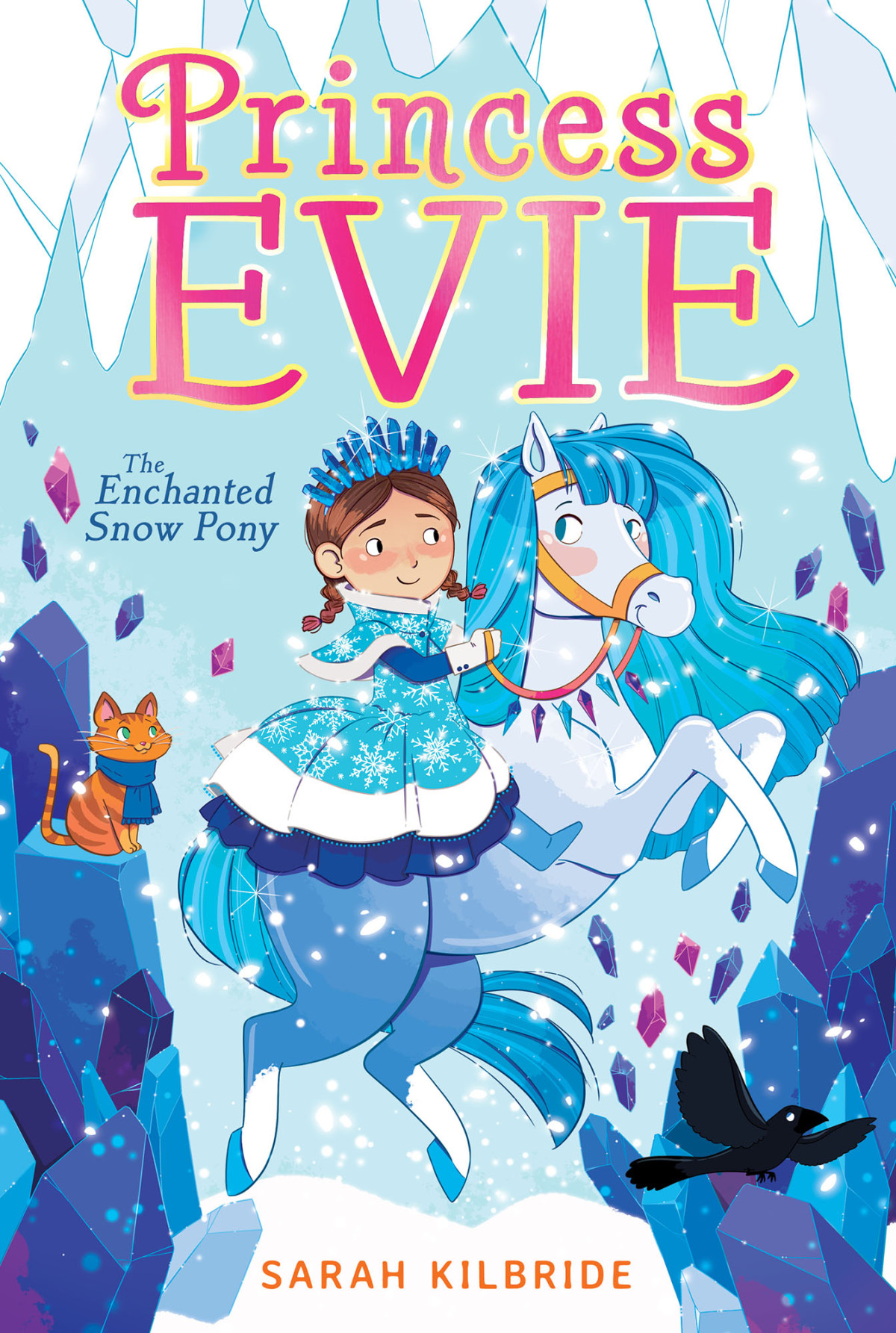 The Enchanted Snow Pony Princess Evie Sarah Kilbride