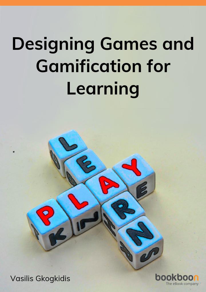 Designing Games And Gamification For Learning 1st Edition Vasilis Gkogkidis