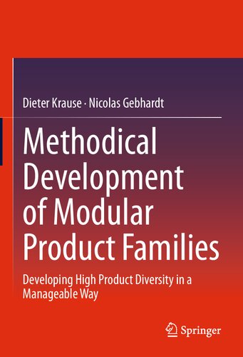Methodical Development Of Modular Product Families Developing High Product Diversity In A Manageable Way Dieter Krause