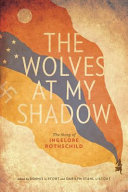 The Wolves At My Shadow Ingelore Rothschild
