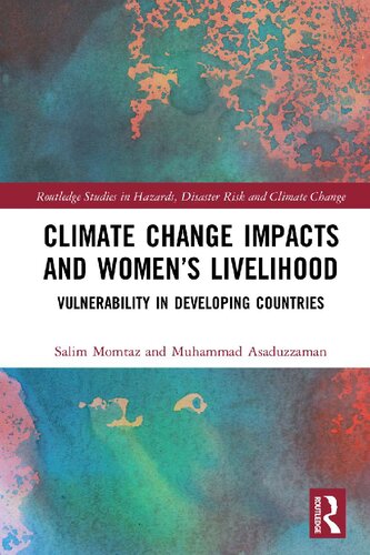 Climate Change Impacts And Womens Livelihood Vulnerability In Developing Countries 1st Edition Salim Momtaz