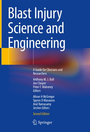 Blast Injury Science And Engineering A Guide For Clinicians And Researchers 2nd Edition Anthony M J Bull