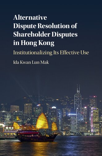 Alternative Dispute Resolution Of Shareholder Disputes In Hong Kong Institutionalizing Its Effective Use Ida Kwan Lun Mak