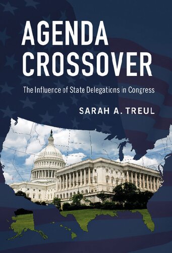 Agenda Crossover The Influence Of State Delegations In Congress Sarah A Treul