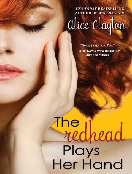 The Redhead 3 The Redhead Plays Her Hand 1st Edition Alice Clayton